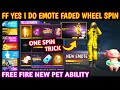 FREE FIRE YES I DO EMOTE FADED WHEEL EVENT FREE FIRE NEW EVENT | YES I DO EMOTE SPIN | FF NEW EMOTE