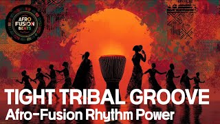 Afrofusion Tight Tribal Groove  12 Powerful African Rhythm Tracks world Percussion Experience