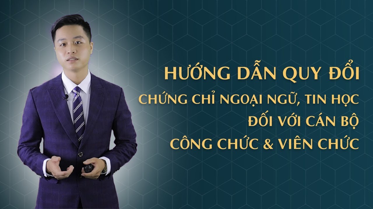 HƯỚNG DẪN QUY ĐỔI CHỨNG CHỈ NGOẠI NGỮ - TIN HỌC ĐỐI... - youtube