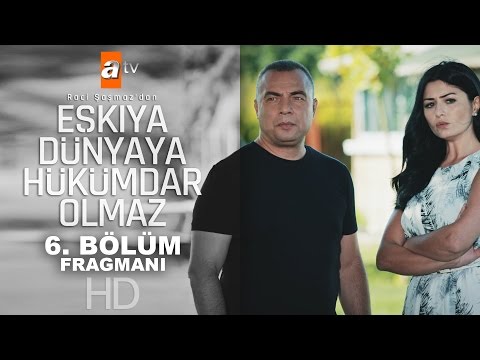 Eşkıya Dünyaya Hükümdar Olmaz 6. Bölüm Fragmanı - atv