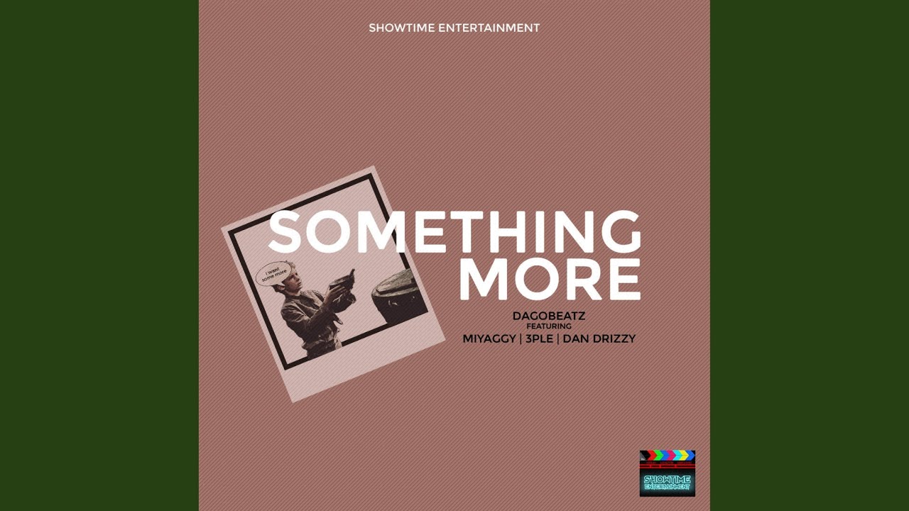 Something More (feat. Miyaggy, 3pleGuy & Dan Drizzy)