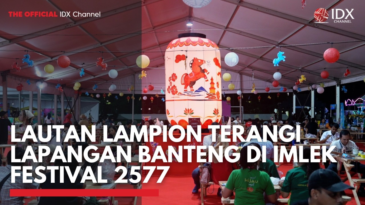 Lautan Lampion Terangi Lapangan Banteng di Imlek Festival 2577 | IDXC UPDATE