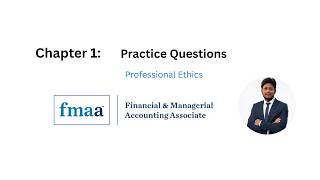 FMAA Chapter 1: IMA Ethics & Fraud (20 Practice MCQs Explained) | IMA CMA Ethics & Fraud Review
