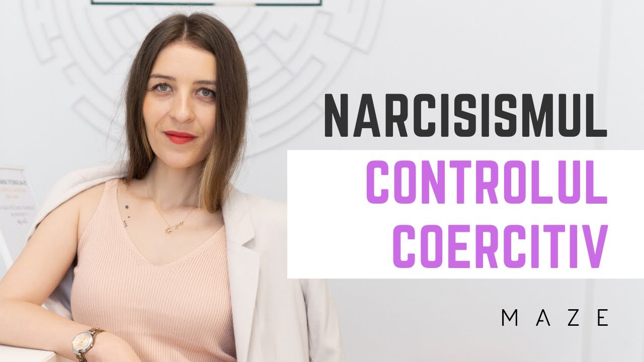 Narcisismul si CONTROLUL COERCITIV - Manipulare sub formă de constrângere, intimidare și umilire