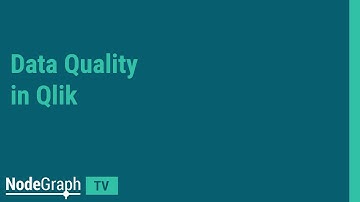 NodeGraph TV: Data quality in QlikView and Qlik Sense