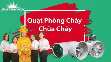 Quạt Phòng Cháy Chữa Cháy | System Fan - Chuyên Gia Quạt Công Nghiệp Tại Việt Nam