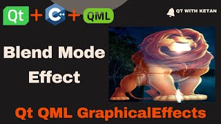 Blend Mode Effects | Qt QML GraphicalEffects | Qt QML Tutorial | Qt QML Full Course