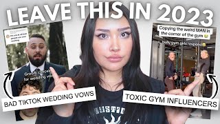 Trends We Need to Leave in 2023: Toxic Gym Influencers, Bad TikTok Vows &amp; More.