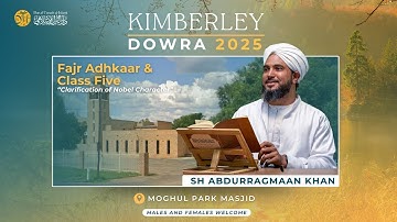 Morning Adhkaar & Class 5 - Kimberley Dowra 2025 with Shaykh Abdurragmaan Khan