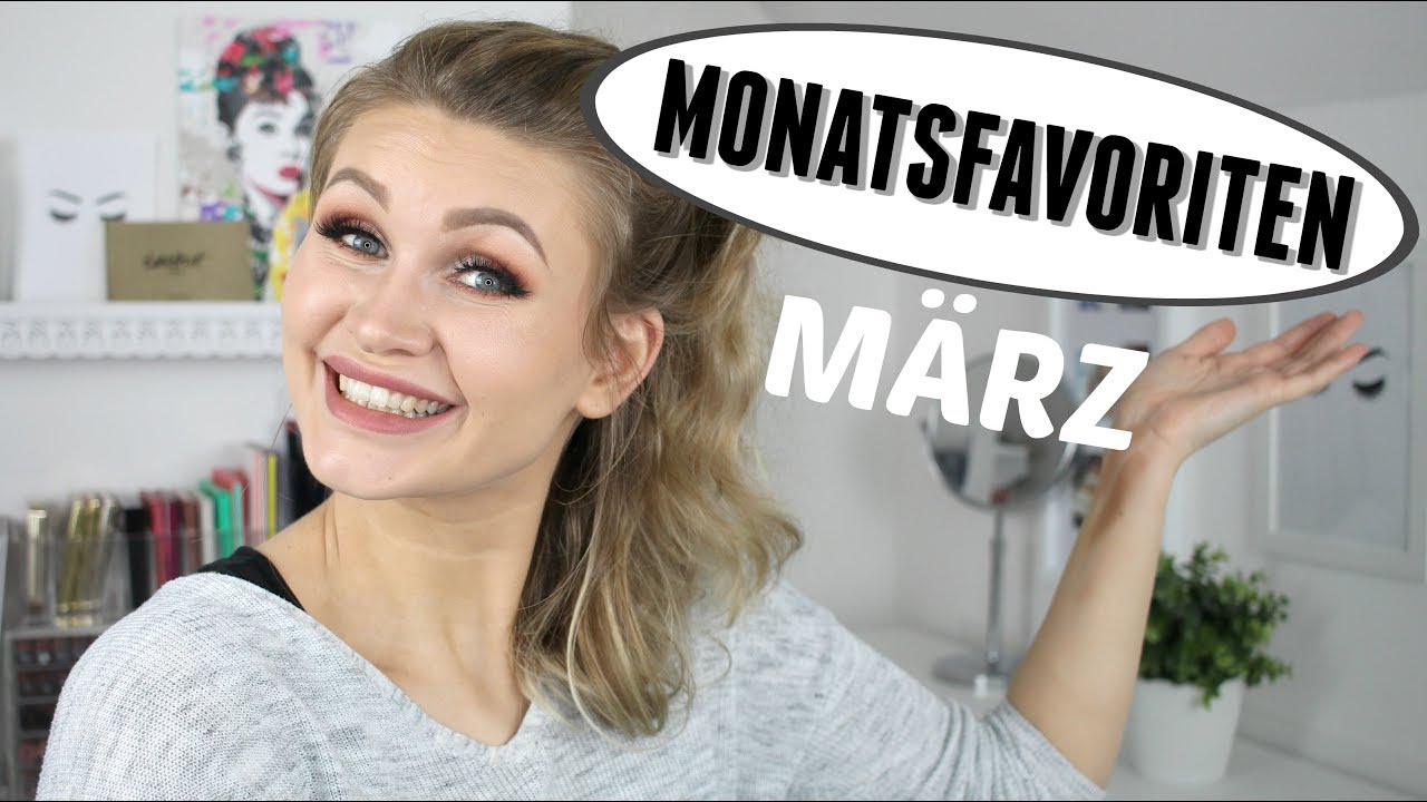 MONATSFAVORITEN MÄRZ | Meine absoluten Lieblingsprodukte + VERLSOUNG | Make Up & Pflege