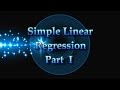 Simple Linear Regression:  Basic Concepts Part I
