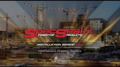 LCI Intumescent Firestop Sealant Installation