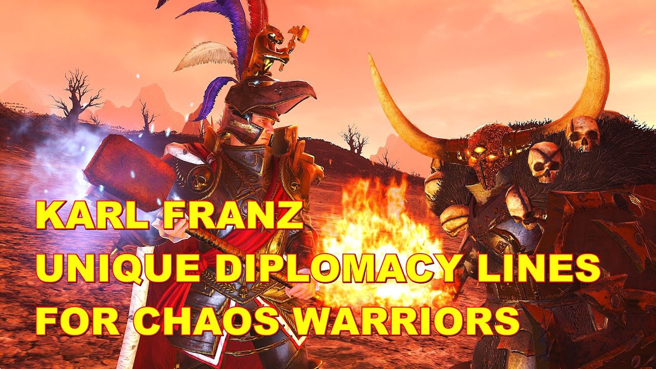 Karl Franz Unique Diplomacy Lines towards Chaos Warriors. Total War Warhammer II