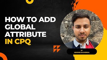 How To Add Global Attribute In CPQ