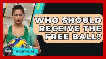 Who Should Receive The Free Ball? - The Volleyball Hub