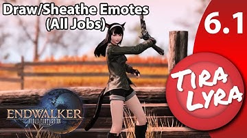 [Lyra] FFXIV Endwalker: Draw/Sheathe Emote Animations For All Jobs (Patch 6.1)