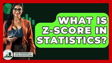 What Is Z-Score In Statistics? - The Friendly Statistician
