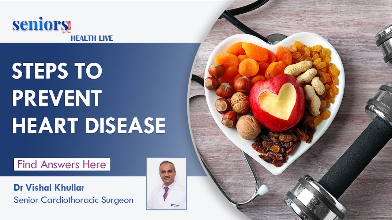 Steps To Prevent Heart Disease by Dr Vishal Khullar (Senior Cardiothoracic Surgeon).