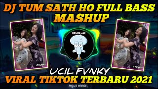 Dj Tum Sath Ho X Kamu Punya Pacar Lagi Mashup || Viral Tiktok Terbaru 2021🎶