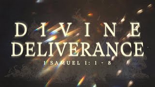 Divine Deliverance (LIVE 1st Service)