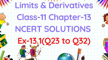 Limits & Derivatives || Chapter 13 Class 11 || NCERT SOLUTIONS Ex 13.1 [Q23 to Q32]