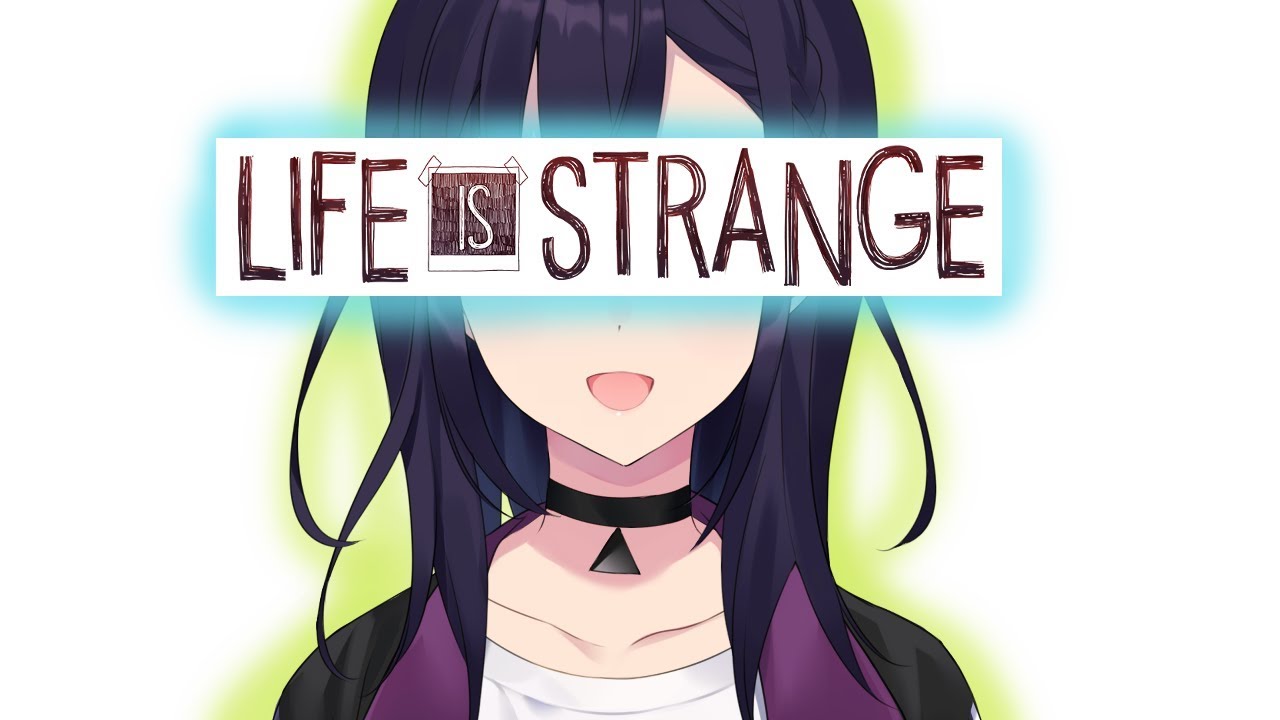 Life is Strange / 一ノ瀬うるは