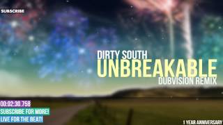 Dirty South - Unbreakable [DubVision Remix][1 Year Anniversary Day 2]