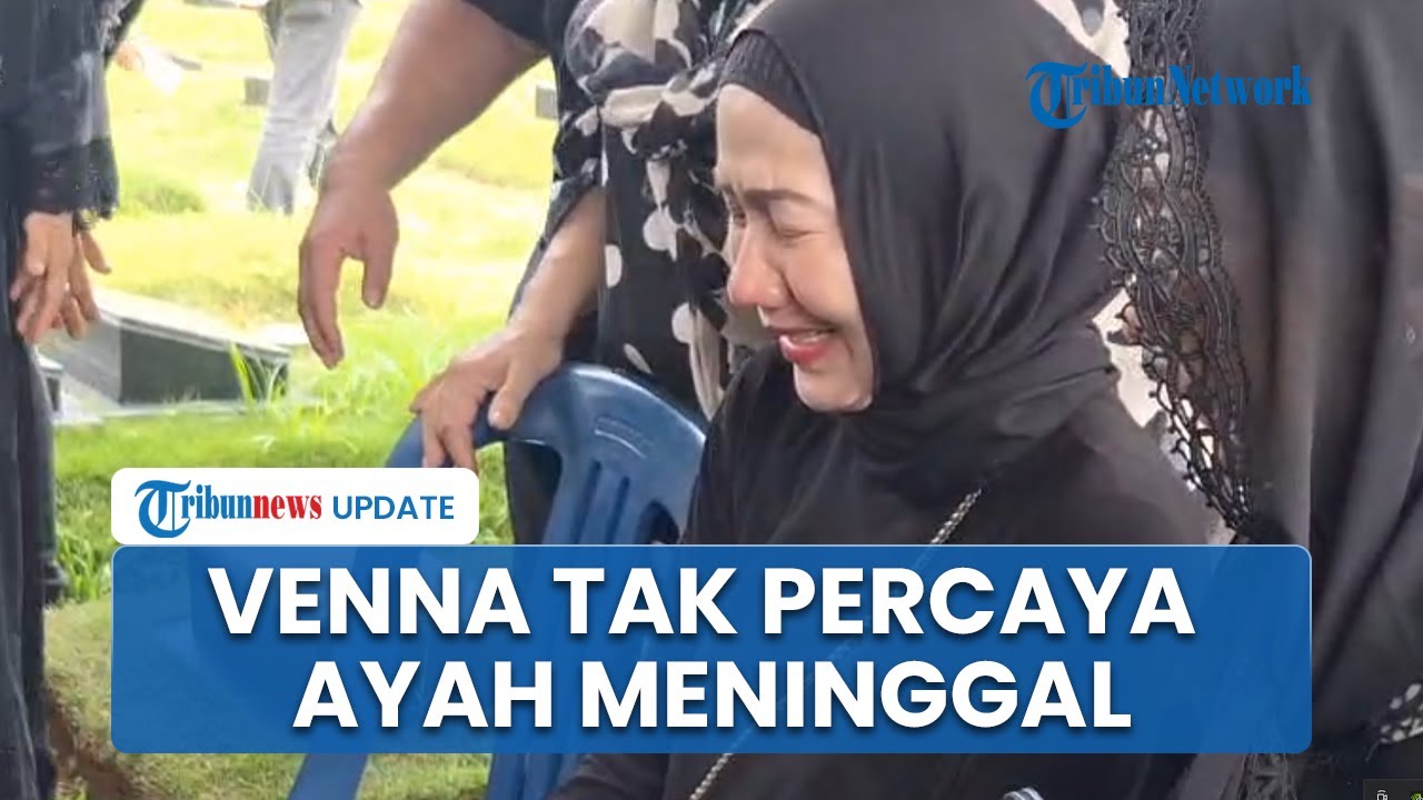 Kronologi Ayah Venna Melinda Meninggal Dunia di Jakarta Selatan, Sang Putri Akui Sempat Tak Percaya