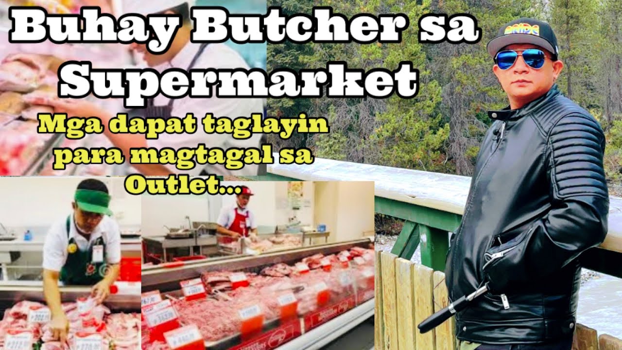 Dapat Taglayin ng mga Baguhang Butchers sa Supermarket para Magtagal sa Trabaho | Sharing my exp.