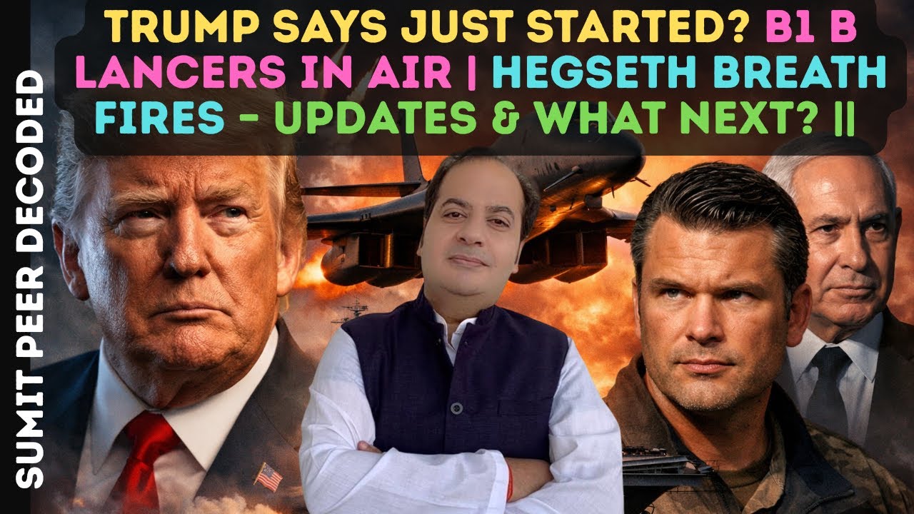 Trump Says Just Started? B1 B Lancers in Air | Hegseth Breath Fires – Updates & What Next? ||