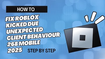 HOW TO FIX ROBLOX KICKED DUE UNEXPECTED CLIENT BEHAVIOUR 268 MOBILE | INFORMATRIX