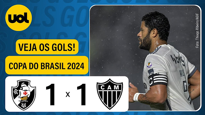 VASCO 1 X 1 ATLÉTICO-MG - COPA DO BRASIL 2024; VEJA OS GOLS DE VEGETTI E HULK