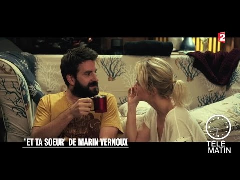 Cinéma - « Et ta sœur » de Marion Vernoux - 2016/01/06