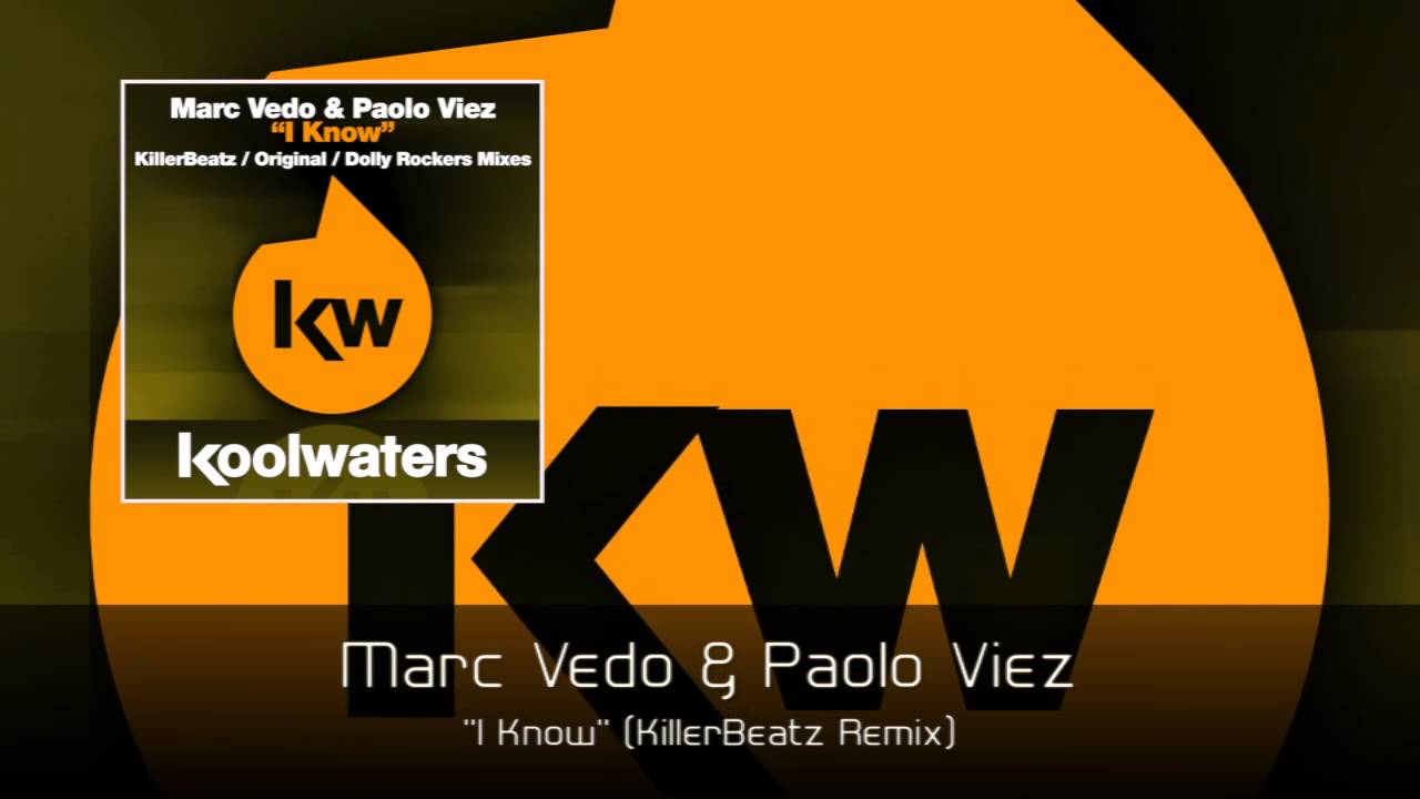Marc Vedo & Paolo Viez - I Know (KillerBeatz Remix) 30/7/14