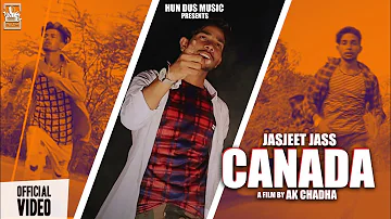 Canada (Official Video) Jasjeet Jass || Ak Chadha || Gobind Smalsar || Latest Punjabi Songs 2020