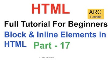 HTML Tutorial For Beginners - Part 17: Block and Inline Elements in HTML | HTML Full Course Tutorial