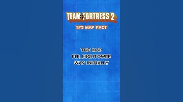TF2 Map Facts - Plr_Hightower