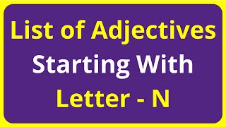 List of Adjectives Words Starting With Letter - N