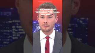 BREAKING NEWS .. Starmer To Resign 🇬🇧 #trending #youtube #viral #reels #news #short #fyp #shorts