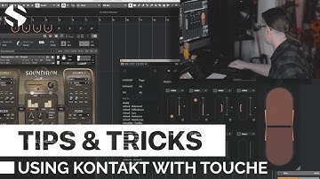 Tips & Tricks: Setting Up Kontakt With The Expressive E Touche SE
