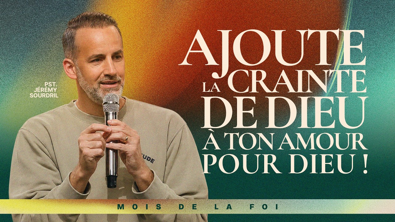 Ajoute la crainte de Dieu à ton amour pour Dieu !