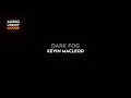 Dark Fog Kevin MacLeod Ambient Dark RoyaltyFreeMusic 