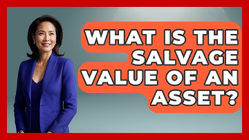 What Is The Salvage Value Of An Asset? - Tax and Accounting Coach