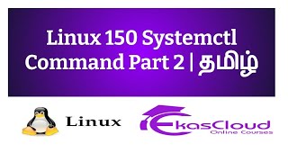 #Linux 150 Systemctl Command Part2 | Ekascloud | Tamil