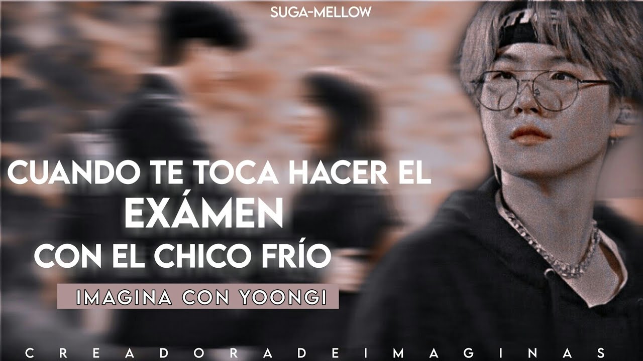 ❝Cuando te toca hacer el examen con el chico frío❞「Imagina con Yoongi」ʜʙᴅ ʏᴏᴏɴɢɪ ❤🎂 [Cap único]
