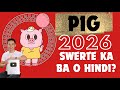 PIG 2026 SWERTE KABA O HINDI ANIMAL ZODIAC FENG SHUI GUIDE PIG 2026 SWERTE KABA O HINDI ANIMAL ZODIAC FENG SHUI GUIDE