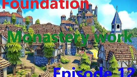 Foundation - Episode 12 - A second monastery and tweaking production to meet our needs