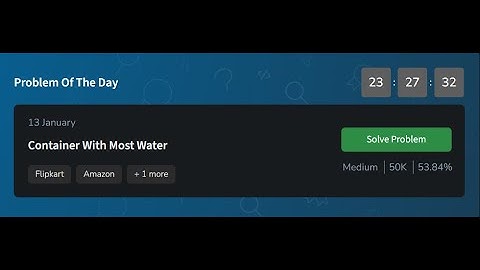 Container With Most Water | GeeksforGeeks POTD 12 January 2025 | POTD Solution | #seo #gfgpotd