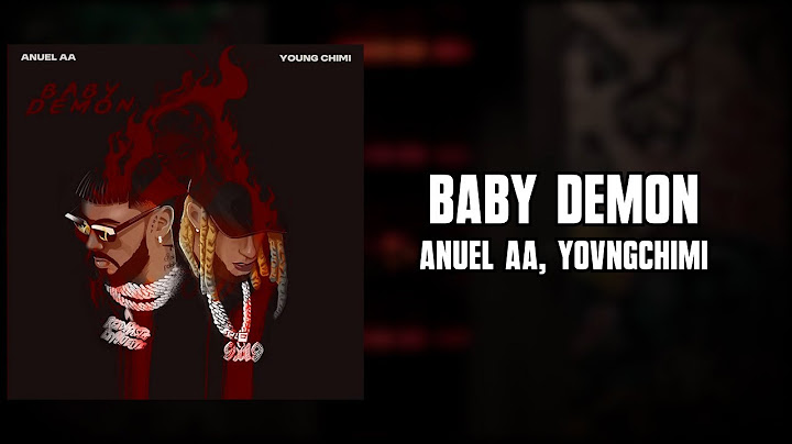 ANUEL AA, YOVNGCHIMI - Baby Demon (Letra)