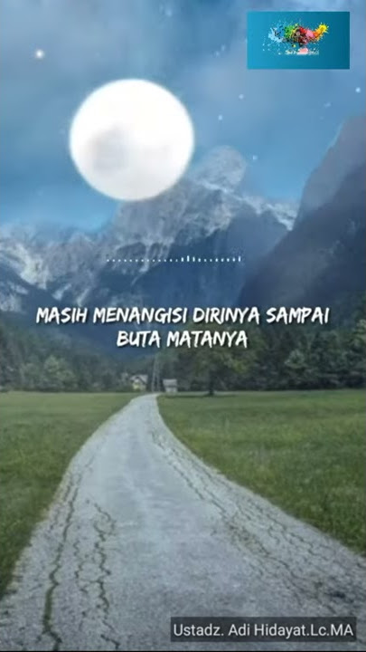Manfaatkan Waktu Hidup Sebaik-baiknya || Story Wa sedih || Ustadz Adi Hidayat.Lc.Ma